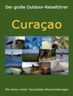 Der grosse Outdoor-Reisefuhrer Curacao : 2019-2020 - Book
