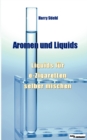 Liquids und Aromen : Liquids fur e-Zigaretten selber mischen - Book