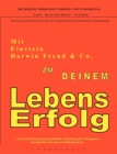 Mit Einstein, Darwin, Freud & Co. zu Deinem LebensErfolg : ... wie uns Beachtung und ganzheitliche Anwendung der Naturgesetze unweigerlich ein Leben in Erfolg bescheren - Book