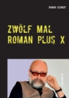 Zwoelf Mal Roman plus X : Kriminalkurzgeschichten - Book