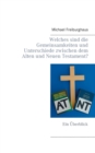 Welches sind die Gemeinsamkeiten und Unterschiede zwischen dem Alten und Neuen Testament? : Ein UEberblick - Book