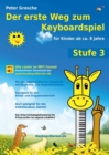 Der erste Weg zum Keyboardspiel (Stufe 3) : F?r Kinder ab ca. 8 Jahre - Keyboardlernen leicht gemacht - Ein gro?er Schritt in die Welt der Musik - Die Welt des Keyboardspielens - Book