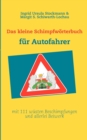 Das kleine Schimpfwoerterbuch fur Autofahrer : mit 111 wusten Beschimpfungen und allerlei Beiwerk - Book