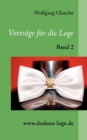Vortrage fur die Loge - Band 2 : www.dodona-loge.de - Book