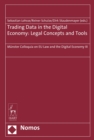 Trading Data in the Digital Economy: Legal Concepts and Tools : Munster Colloquia on EU Law and the Digital Economy III - eBook