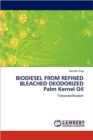 Biodiesel from Refined Bleached Deodorized Palm Kernel Oil - Book