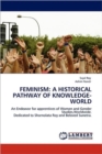 Feminism : A Historical Pathway of Knowledge-World - Book