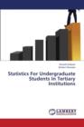 Statistics for Undergraduate Students in Tertiary Institutions - Book