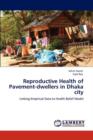 Reproductive Health of Pavement-Dwellers in Dhaka City - Book