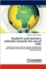 Student's and teacher's attitudes towards the use of CMC - Book