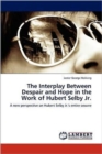 The Interplay Between Despair and Hope in the Work of Hubert Selby Jr. - Book