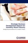 Strategic Business Development Report for Jewellery Retail Industry - Book