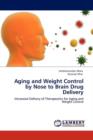Aging and Weight Control by Nose to Brain Drug Delivery - Book
