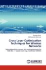 Cross Layer Optimization Techniques for Wireless Networks - Book