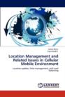 Location Management and Related Issues in Cellular Mobile Environment - Book