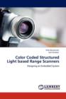 Color Coded Structured Light Based Range Scanners - Book