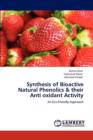 Synthesis of Bioactive Natural Phenolics & Their Anti Oxidant Activity - Book