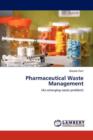 Pharmaceutical Waste Management - Book