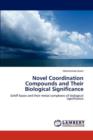 Novel Coordination Compounds and Their Biological Significance - Book