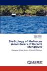 Bio-Ecology of Molluscan Wood-Borers of Karachi Mangroves - Book