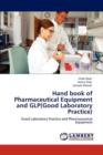 Hand Book of Pharmaceutical Equipment and Glp(good Laboratory Practice) - Book