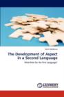 The Development of Aspect in a Second Language - Book