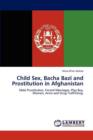 Child Sex, Bacha Bazi and Prostitution in Afghanistan - Book