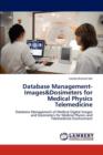 Database Management-Images&dosimeters for Medical Physics Telemedicine - Book