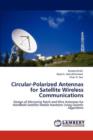 Circular-Polarized Antennas for Satellite Wireless Communications - Book