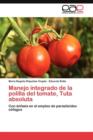 Manejo Integrado de La Polilla del Tomate, Tuta Absoluta - Book