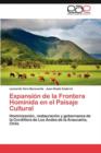 Expansion de La Frontera Hominida En El Paisaje Cultural - Book