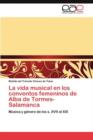 La vida musical en los conventos femeninos de Alba de Tormes-Salamanca - Book