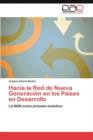 Hacia La Red de Nueva Generacion En Los Paises En Desarrollo - Book