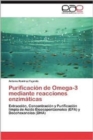 Purificacion de Omega-3 Mediante Reacciones Enzimaticas - Book