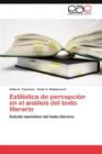 Estilistica de Percepcion En El Analisis del Texto Literario - Book