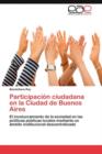Participacion Ciudadana En La Ciudad de Buenos Aires - Book