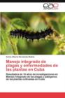 Manejo Integrado de Plagas y Enfermedades de Las Plantas En Cuba - Book