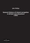 General History of Inland Navigation in Britain and Elsewhere - Book