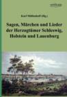 Sagen, M Rchen Und Lieder Der Herzogt Mer Schleswig, Holstein Und Lauenburg - Book