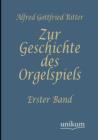 Zur Geschichte Des Orgelspiels - Book