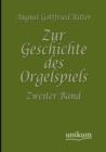 Zur Geschichte Des Orgelspiels - Book