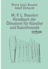 M. P. L. Bouviers Handbuch Der Lmalerei Fur K Nstler Und Kunstfreunde - Book