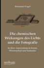 Die Chemischen Wirkungen Des Lichts Und Die Fotografie - Book