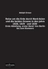 Reise Um Die Erde Durch Nord-Asien Und Die Beiden Oceane in Den Jahre 1828, 1829 Und 1830 - Book