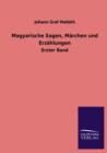 Magyarische Sagen, Marchen Und Erzahlungen - Book