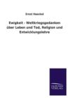 Ewigkeit - Weltkriegsgedanken Uber Leben Und Tod, Religion Und Entwicklungslehre - Book