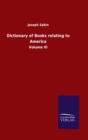 Dictionary of Books relating to America : Volume III - Book