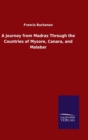 A Journey from Madras Through the Countries of Mysore, Canara, and Malabar - Book