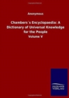 Chamberss Encyclopaedia : A Dictionary of Universal Knowledge for the People: Volume V - Book