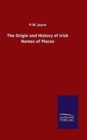The Origin and History of Irish Names of Places - Book